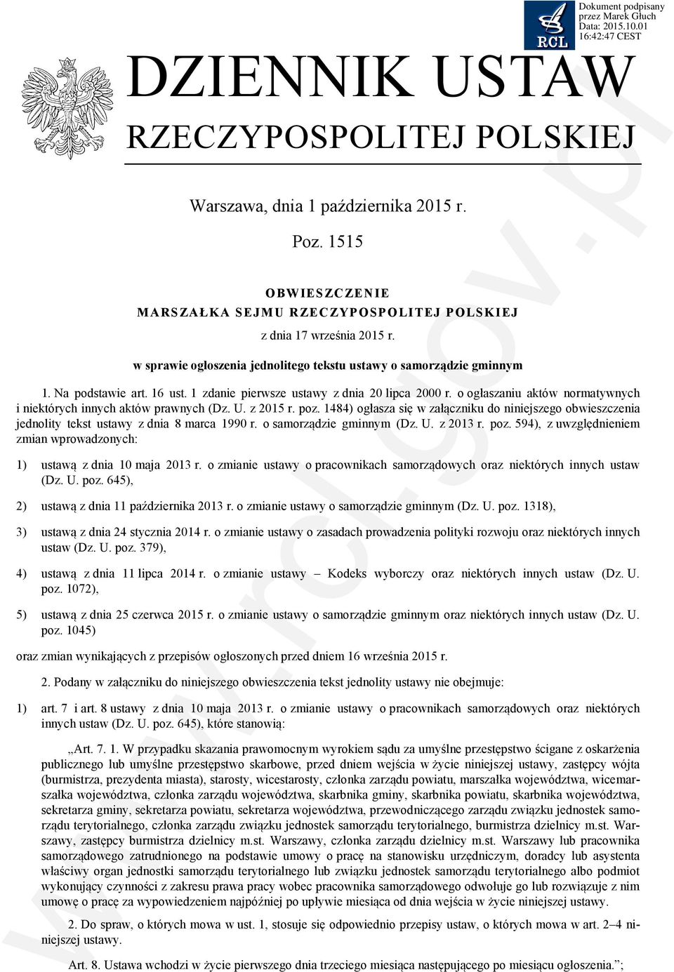 o ogłaszaniu aktów normatywnych i niektórych innych aktów prawnych (Dz. U. z 2015 r. poz. 1484) ogłasza się w załączniku do niniejszego obwieszczenia jednolity tekst ustawy z dnia 8 marca 1990 r.