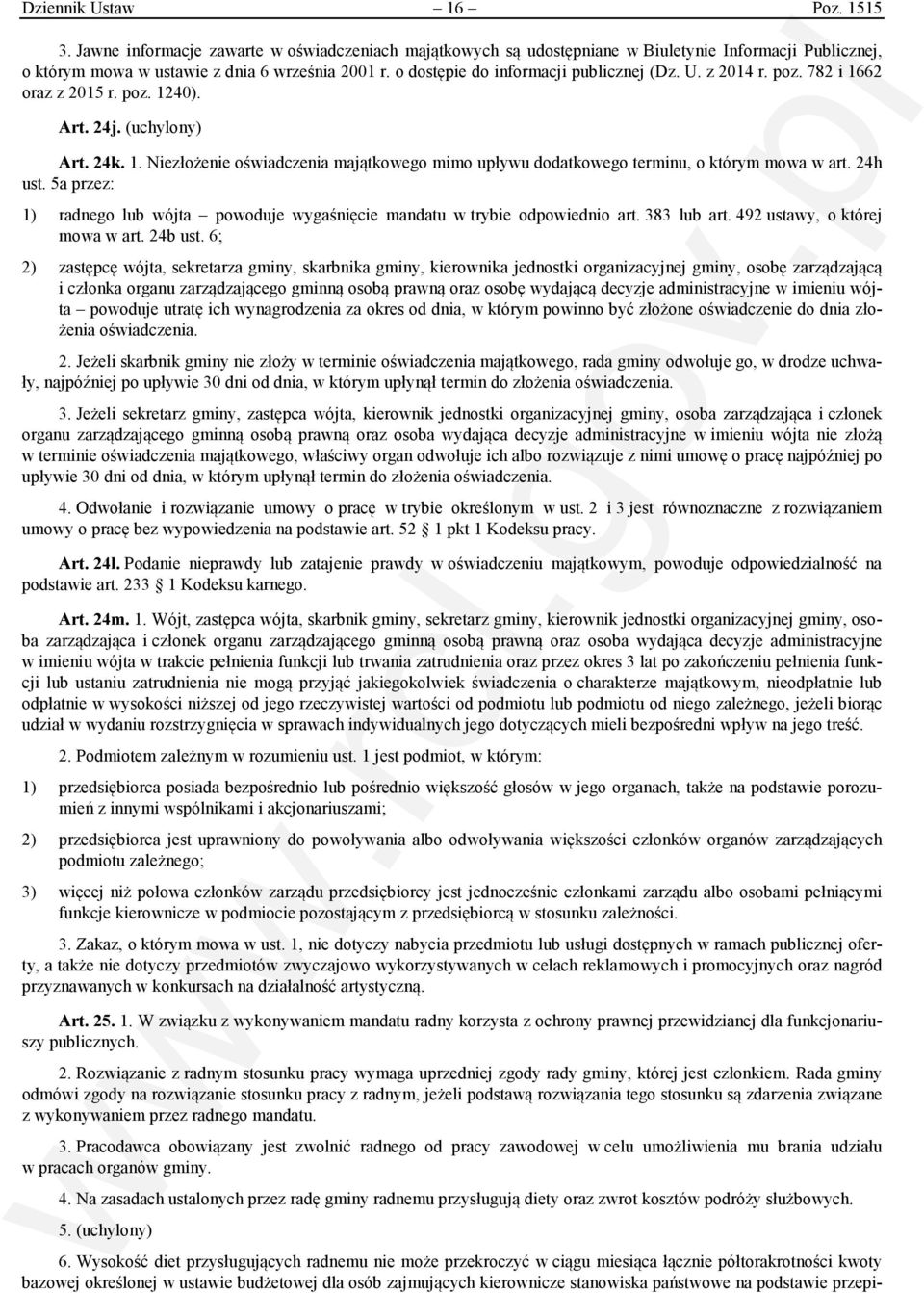 24h ust. 5a przez: 1) radnego lub wójta powoduje wygaśnięcie mandatu w trybie odpowiednio art. 383 lub art. 492 ustawy, o której mowa w art. 24b ust.