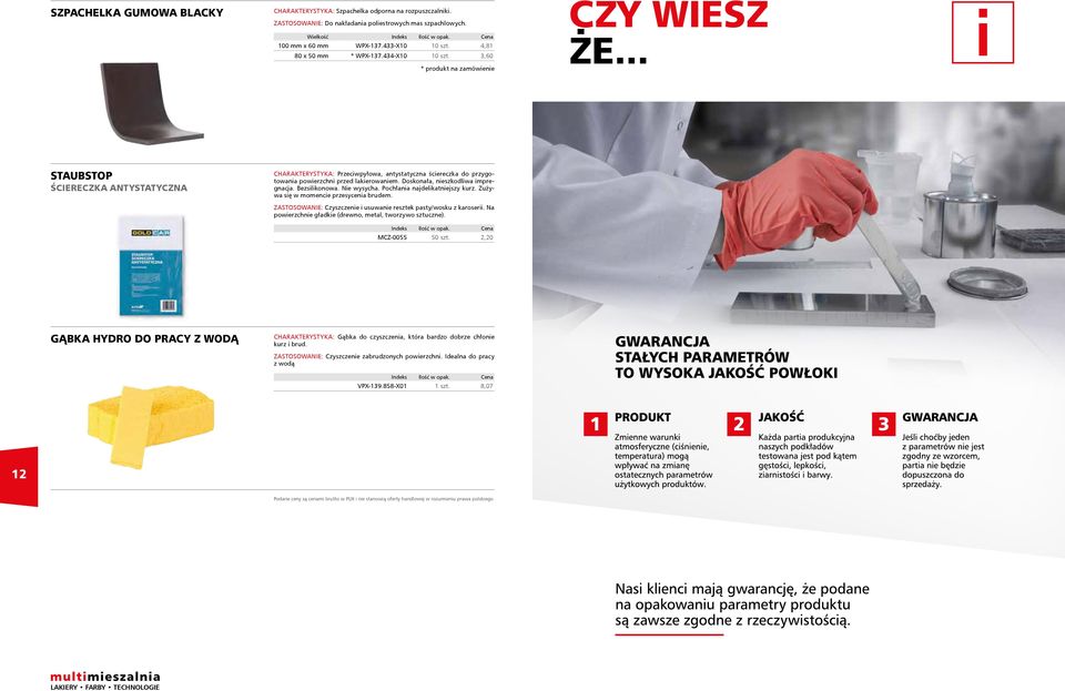 3,60 * produkt na zamówienie STAUBSTOP ŚCIERECZKA ANTYSTATYCZNA CHARAKTERYSTYKA: Przeciwpyłowa, antystatyczna ściereczka do przygotowania powierzchni przed lakierowaniem.