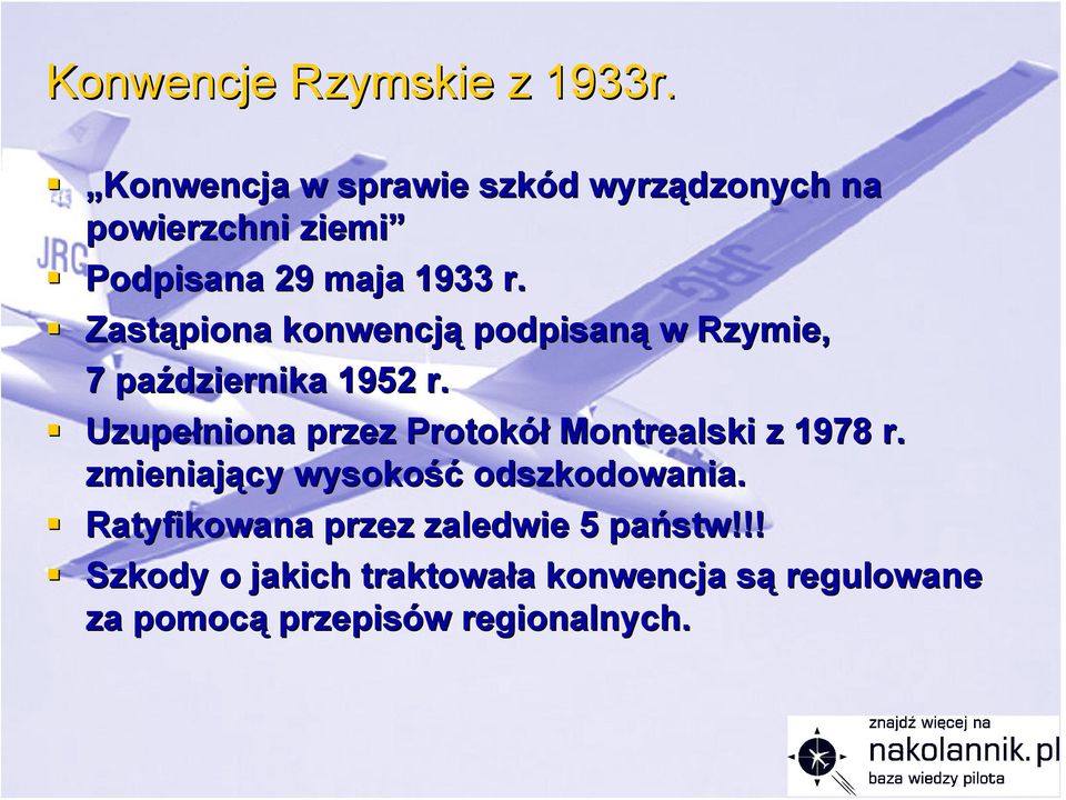 Zastąpiona konwencją podpisaną w Rzymie, 7 października 1952 r.