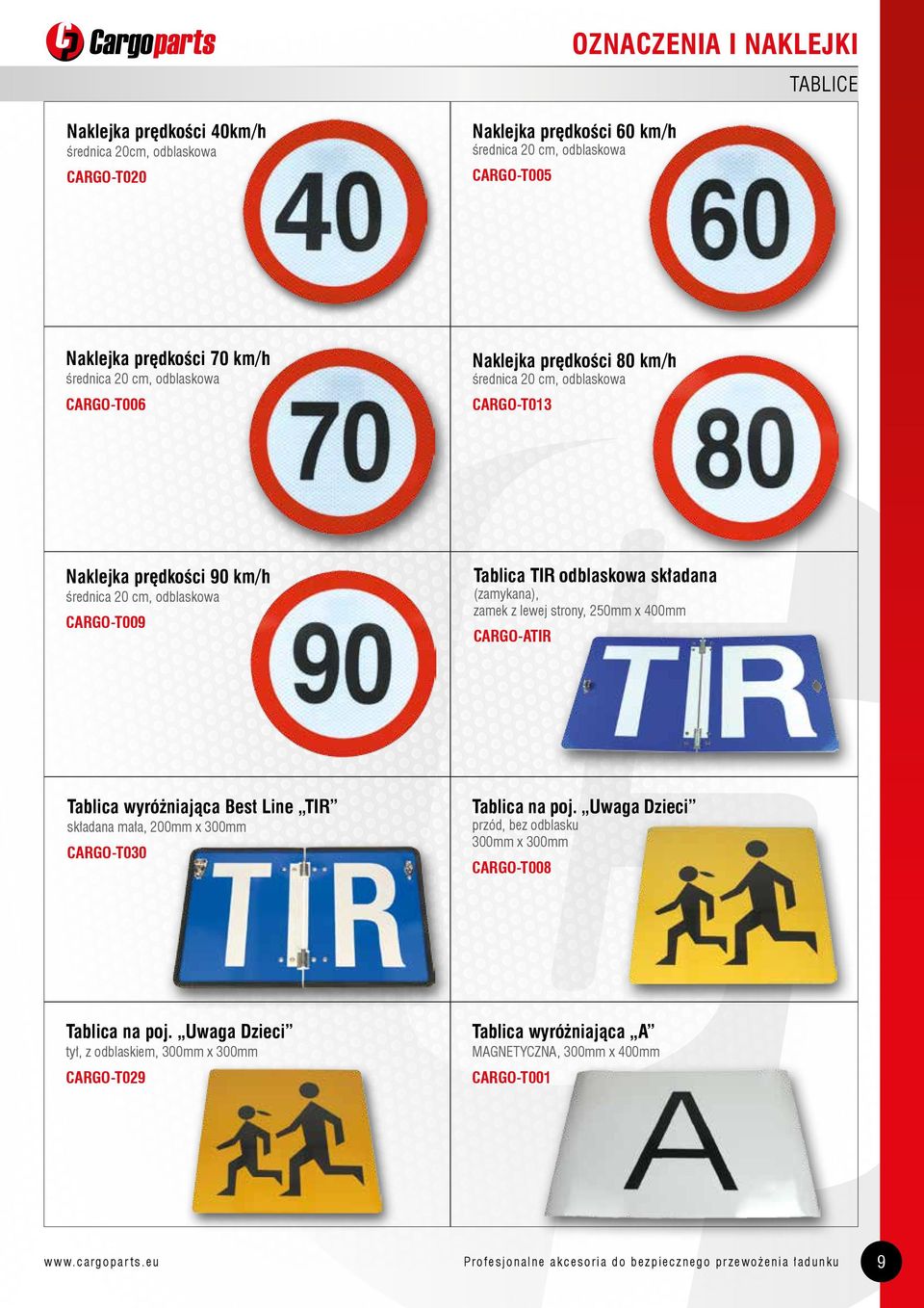 zamek z lewej strony, 250mm x 400mm CARGO-ATIR Tablica wyróżniająca Best Line TIR składana mała, 200mm x 300mm CARGO-T030 Tablica na poj.