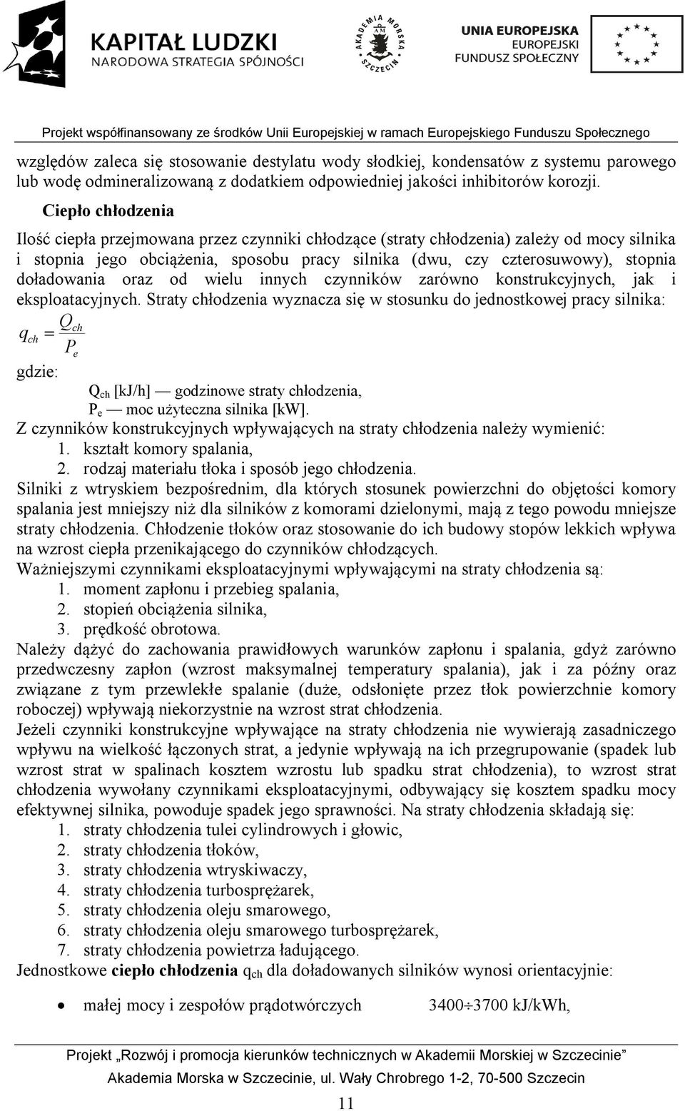 doładowania oraz od wielu innych czynników zarówno konstrukcyjnych, jak i eksploatacyjnych.