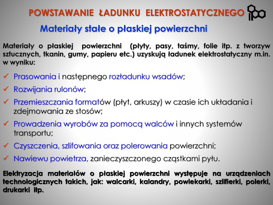 gumy, papieru etc.) uzyskują ładunek elektrostatyczny m.in.