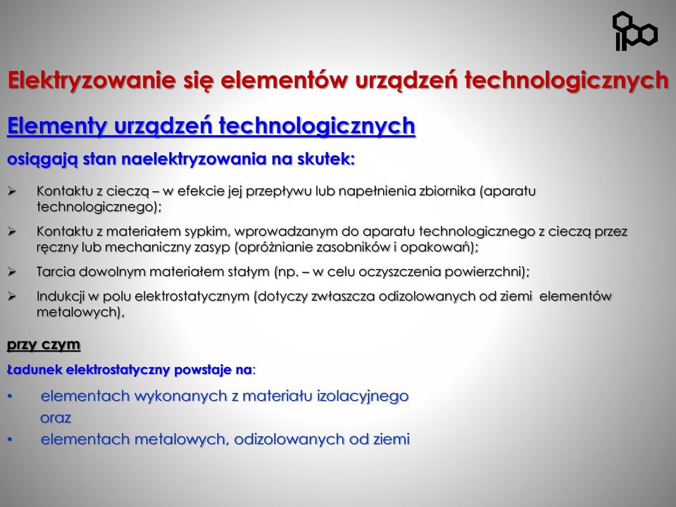 (opróżnianie zasobników i opakowań); Tarcia dowolnym materiałem stałym (np.