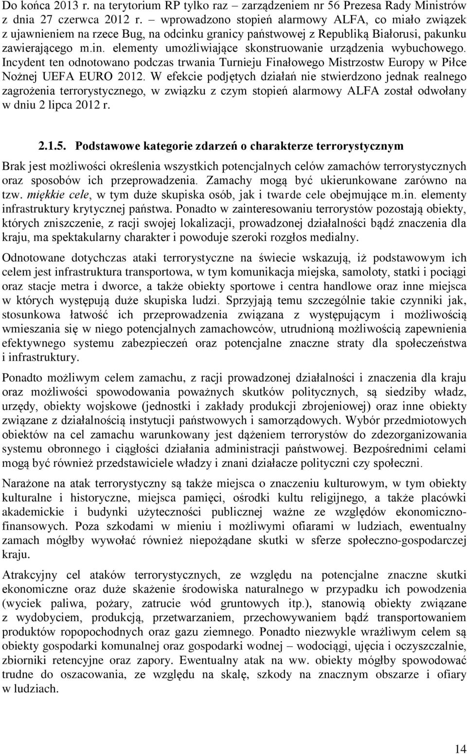 Incydent ten odnotowano podczas trwania Turnieju Finałowego Mistrzostw Europy w Piłce Nożnej UEFA EURO 2012.