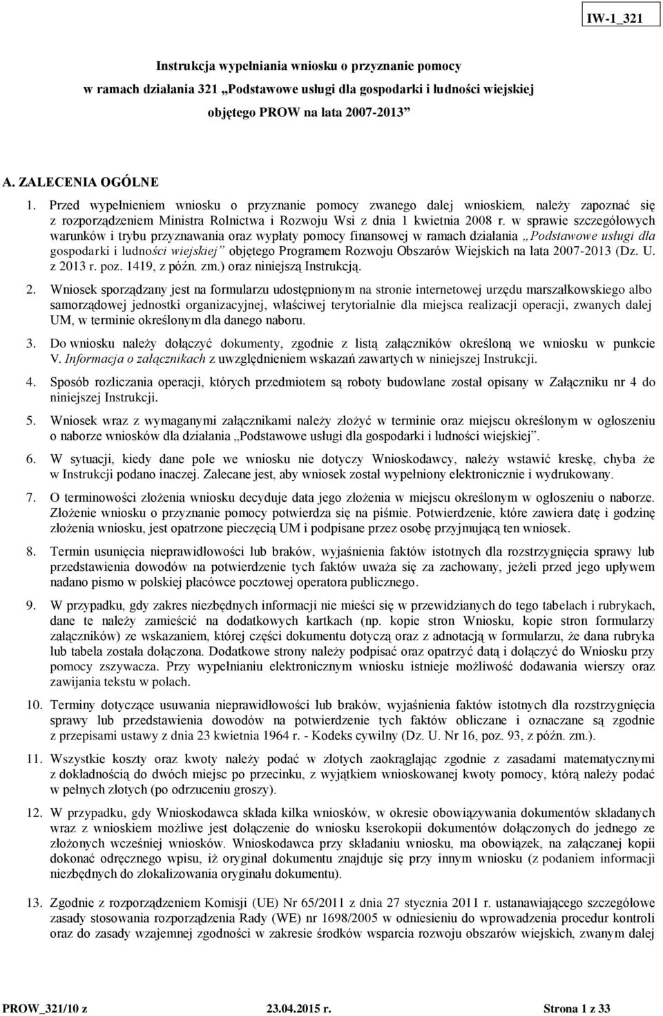 w sprawie szczegółowych warunków i trybu przyznawania oraz wypłaty pomocy finansowej w ramach działania Podstawowe usługi dla gospodarki i ludności wiejskiej objętego Programem Rozwoju Obszarów