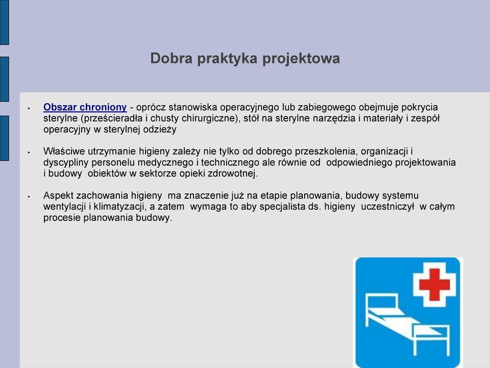 dyscypliny personelu medycznego i technicznego ale równie od odpowiedniego projektowania i budowy obiektów w sektorze opieki zdrowotnej.