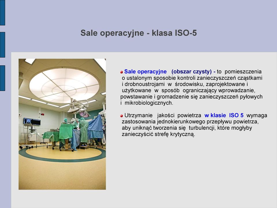 powstawanie i gromadzenie się zanieczyszczeń pyłowych i mikrobiologicznych.