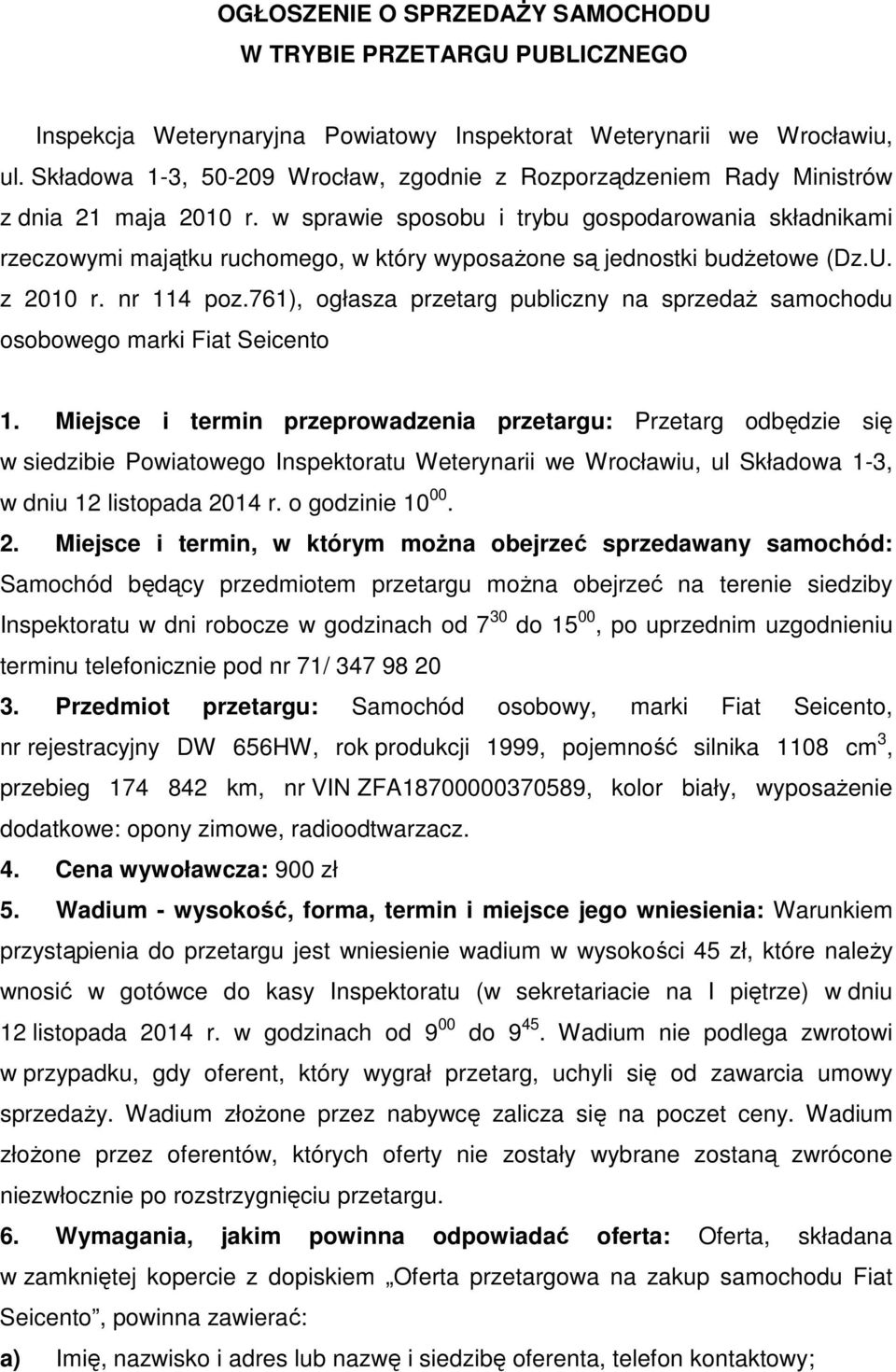 w sprawie sposobu i trybu gospodarowania składnikami rzeczowymi majątku ruchomego, w który wyposażone są jednostki budżetowe (Dz.U. z 2010 r. nr 114 poz.