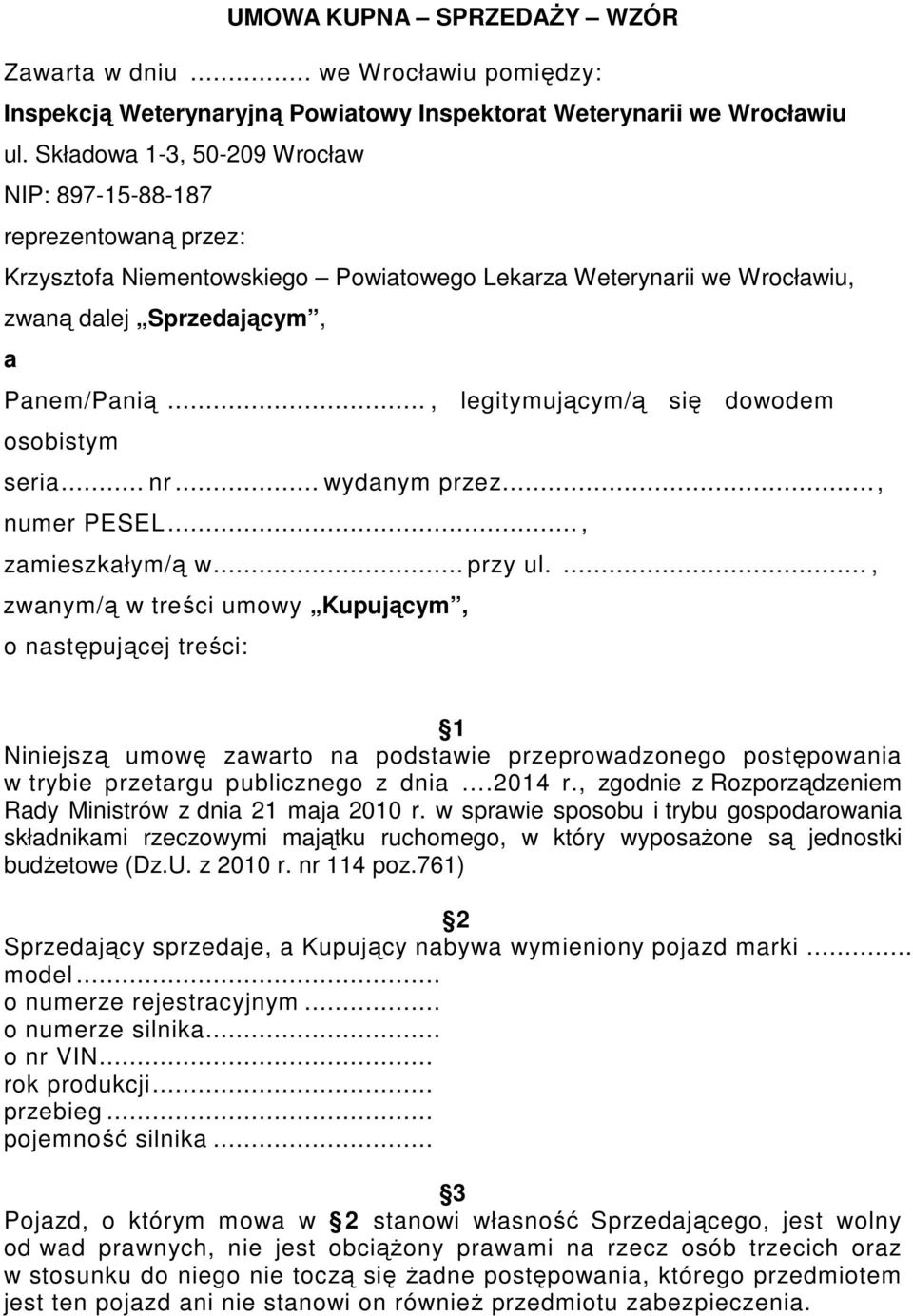 .., legitymującym/ą się dowodem osobistym seria... nr... wydanym przez..., numer PESEL..., zamieszkałym/ą w... przy ul.