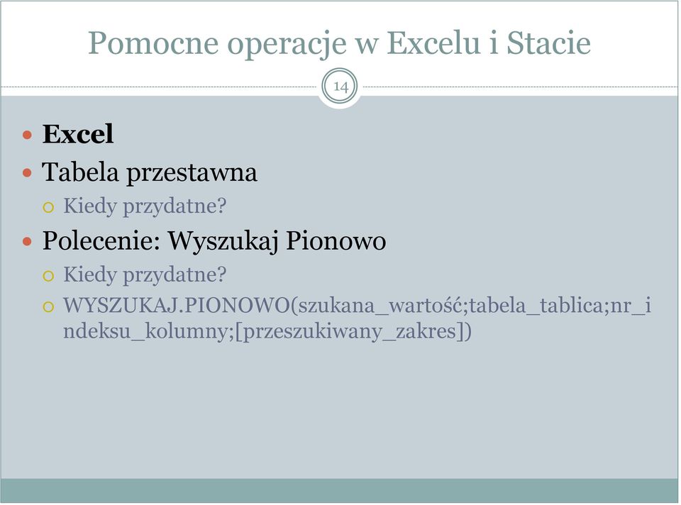 Polecenie: Wyszukaj Pionowo Kiedy przydatne? WYSZUKAJ.