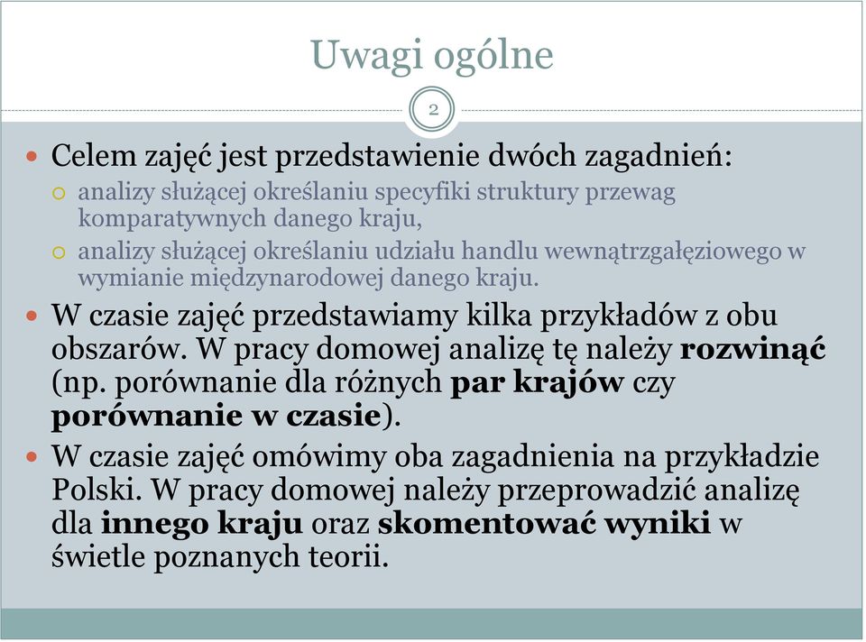 W czasie zajęć przedstawiamy kilka przykładów z obu obszarów. W pracy domowej analizę tę należy rozwinąć (np.