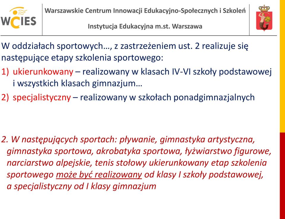 klasach gimnazjum 2) specjalistyczny realizowany w szkołach ponadgimnazjalnych 2.