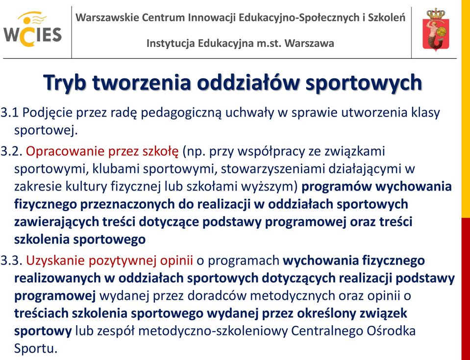 realizacji w oddziałach sportowych zawierających treści dotyczące podstawy programowej oraz treści szkolenia sportowego 3.