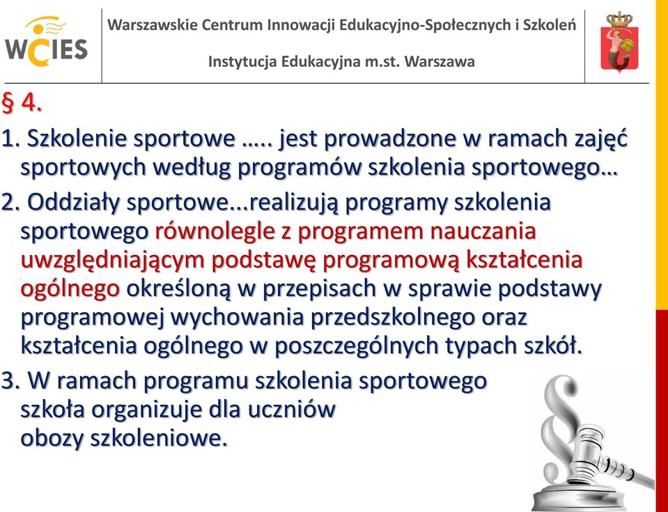 ..realizują programy szkolenia sportowego równolegle z programem nauczania uwzględniającym podstawę programową