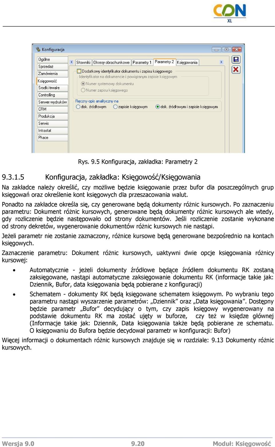 przeszacowania walut. Ponadto na zakładce określa się, czy generowane będą dokumenty różnic kursowych.