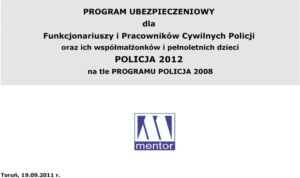 współmałżonków i pełnoletnich dzieci POLICJA