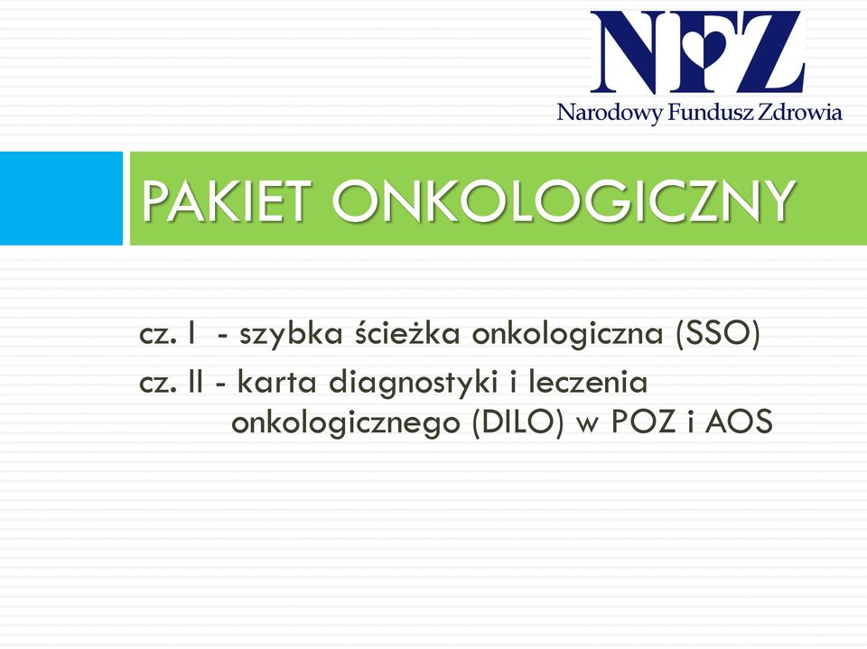 I - szybka ścieżka onkologiczna (SSO)