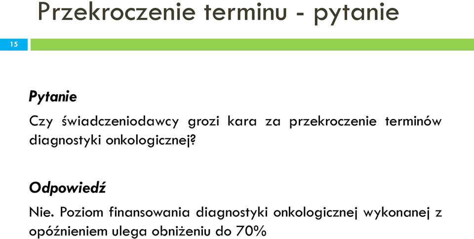 diagnostyki onkologicznej? Odpowiedź Nie.