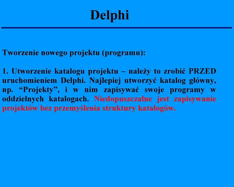 Najlepiej utworzyć katalog główny, np.