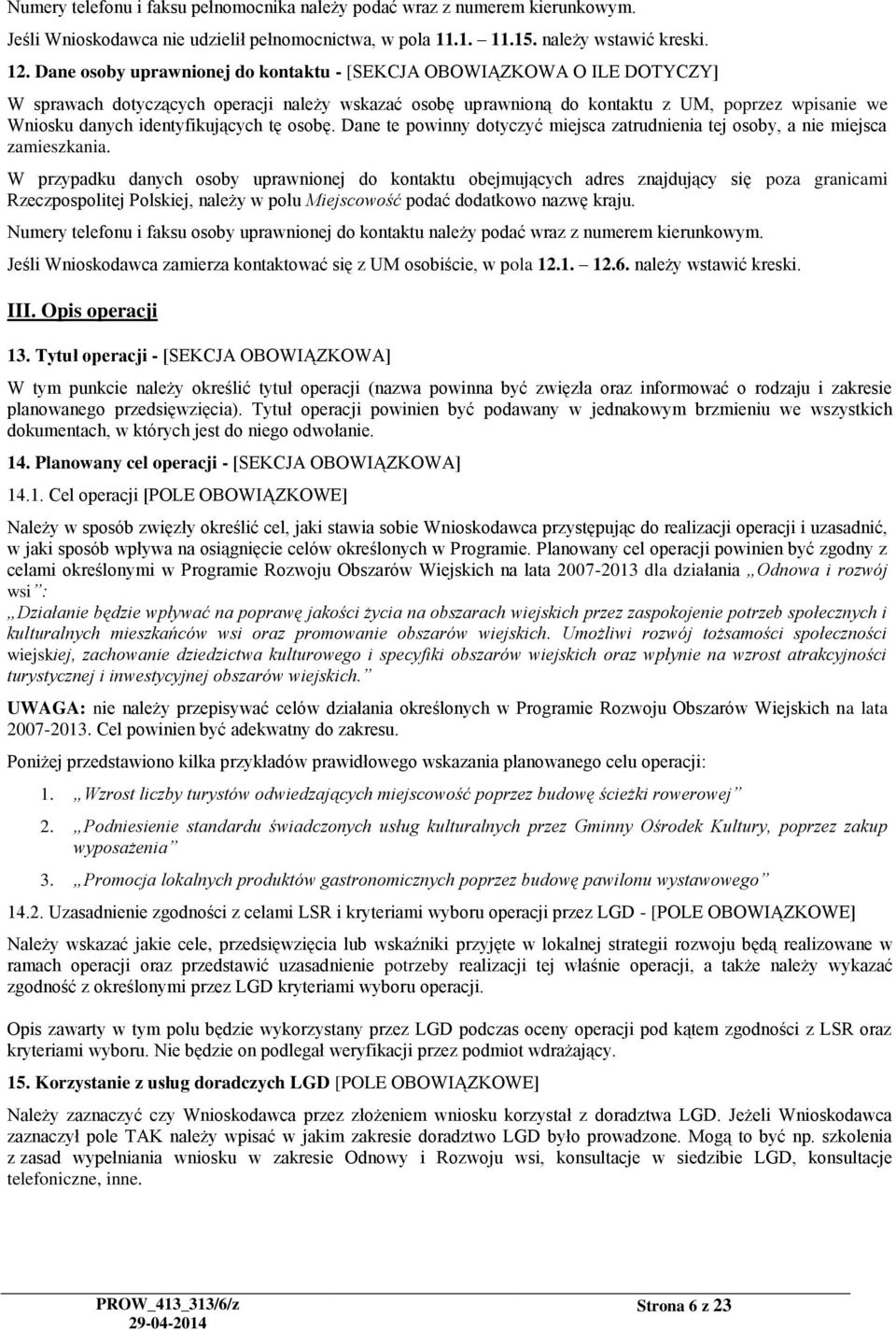 identyfikujących tę osobę. Dane te powinny dotyczyć miejsca zatrudnienia tej osoby, a nie miejsca zamieszkania.