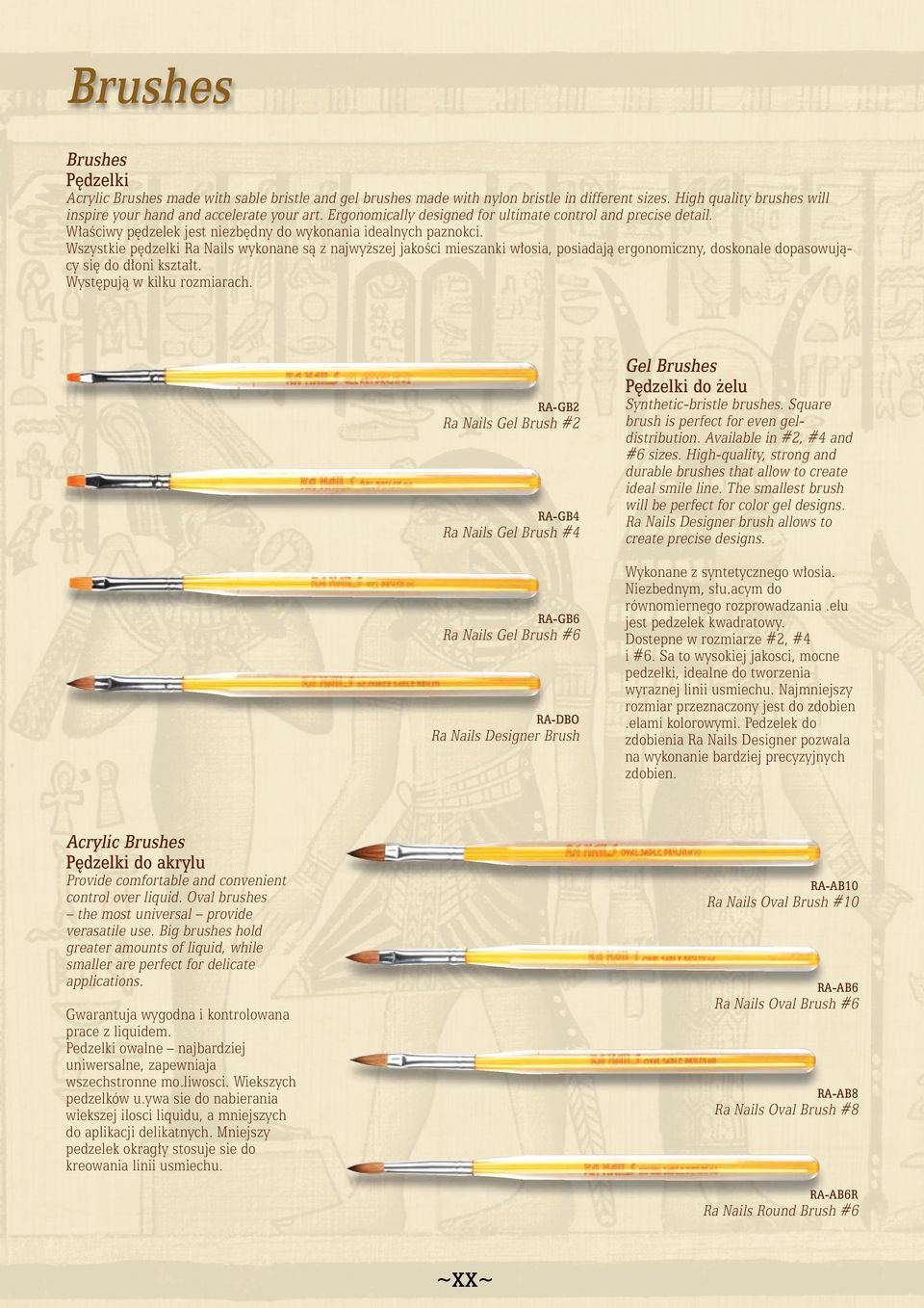 Wszystkie pędzelki Ra Nails wykonane są z najwyższej jakości mieszanki włosia, posiadają ergonomiczny, doskonale dopasowujący się do dłoni kształt. Występują w kilku rozmiarach.