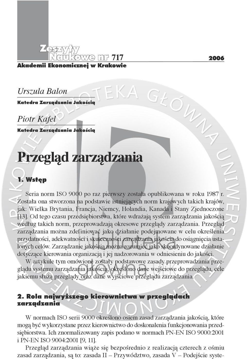 Została ona stworzona na podstawie istniejących norm krajowych takich krajów, jak: Wielka Brytania, Francja, Niemcy, Holandia, Kanada i Stany Zjednoczone [13].