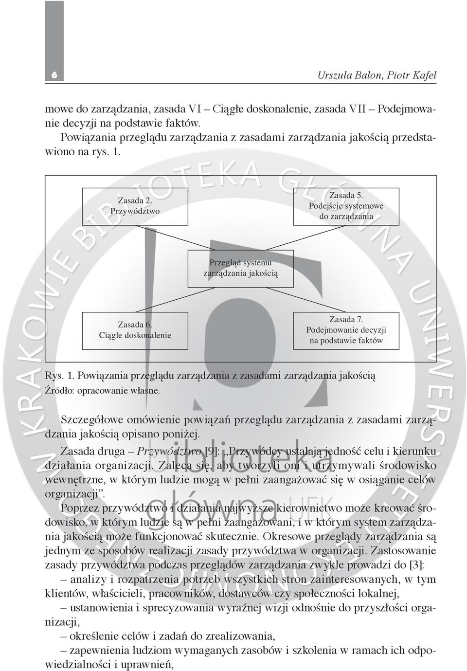 Podejście systemowe do zarządzania Przegląd systemu zarządzania jakością Zasada 6. Ciągłe doskonalenie Zasada 7. Podejmowanie decyzji na podstawie faktów Rys. 1.