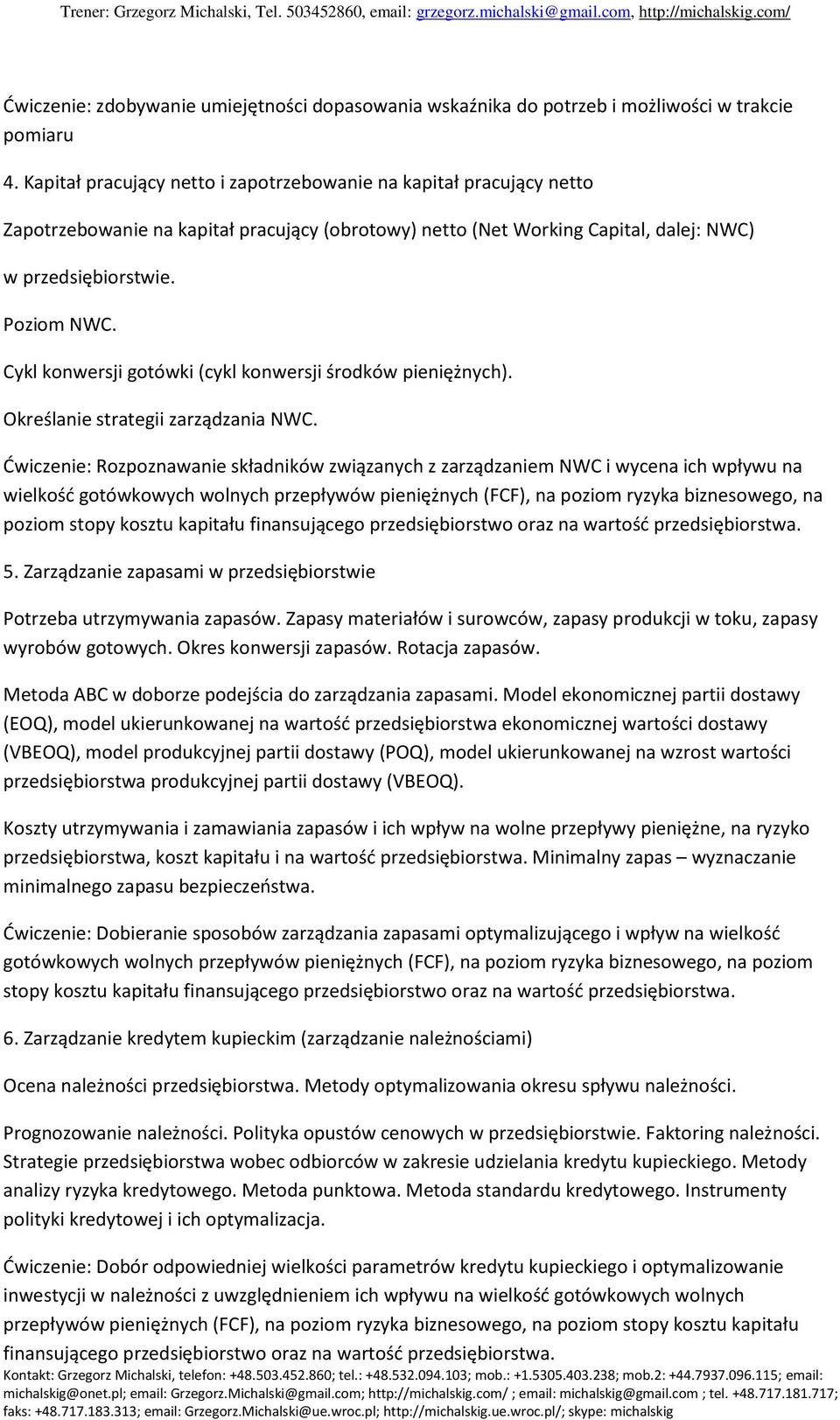 Cykl konwersji gotówki (cykl konwersji środków pieniężnych). Określanie strategii zarządzania NWC.