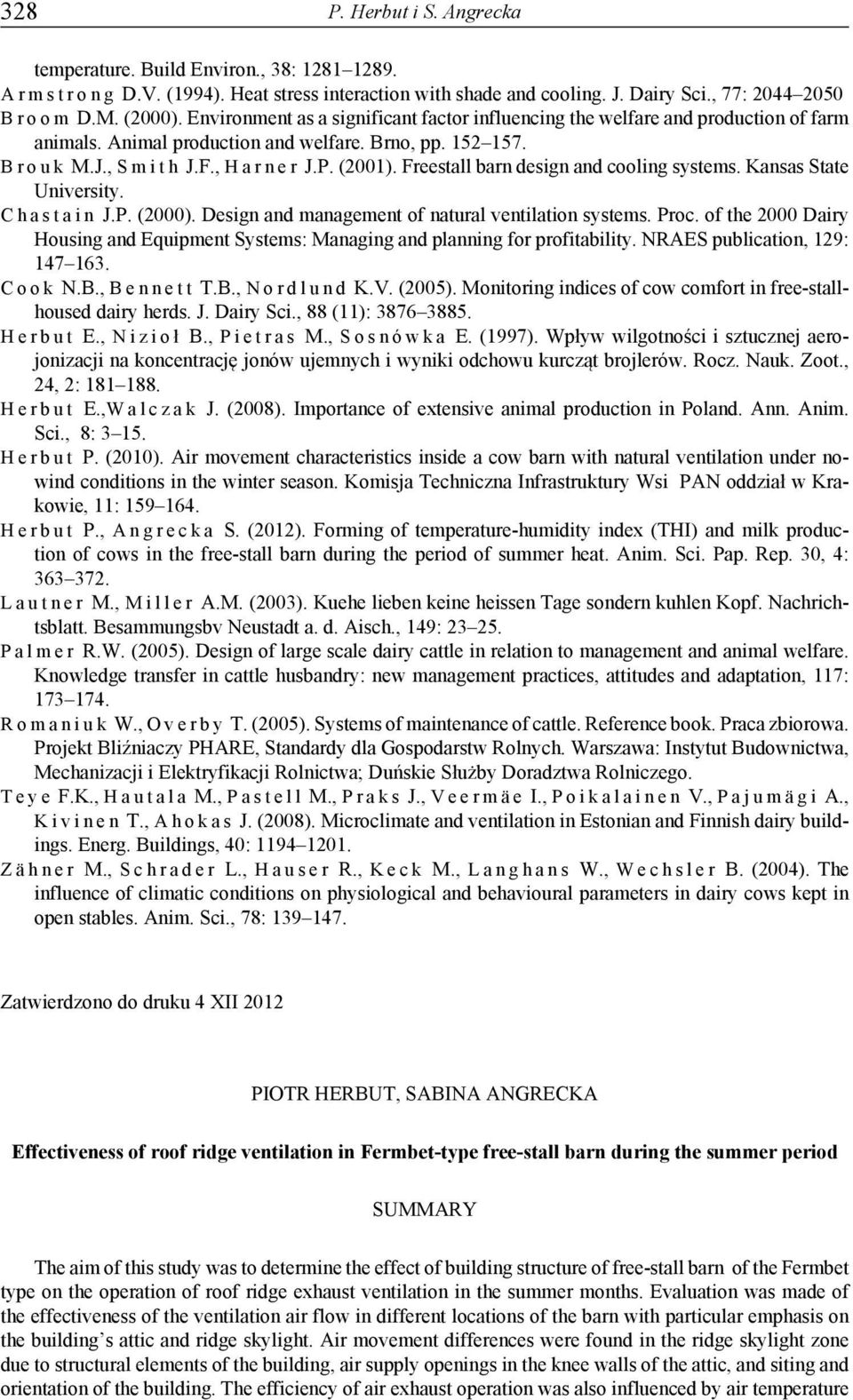 (2001). Freestall barn design and cooling systems. Kansas State University. C h a s t a i n J.P. (2000). Design and management of natural ventilation systems. Proc.