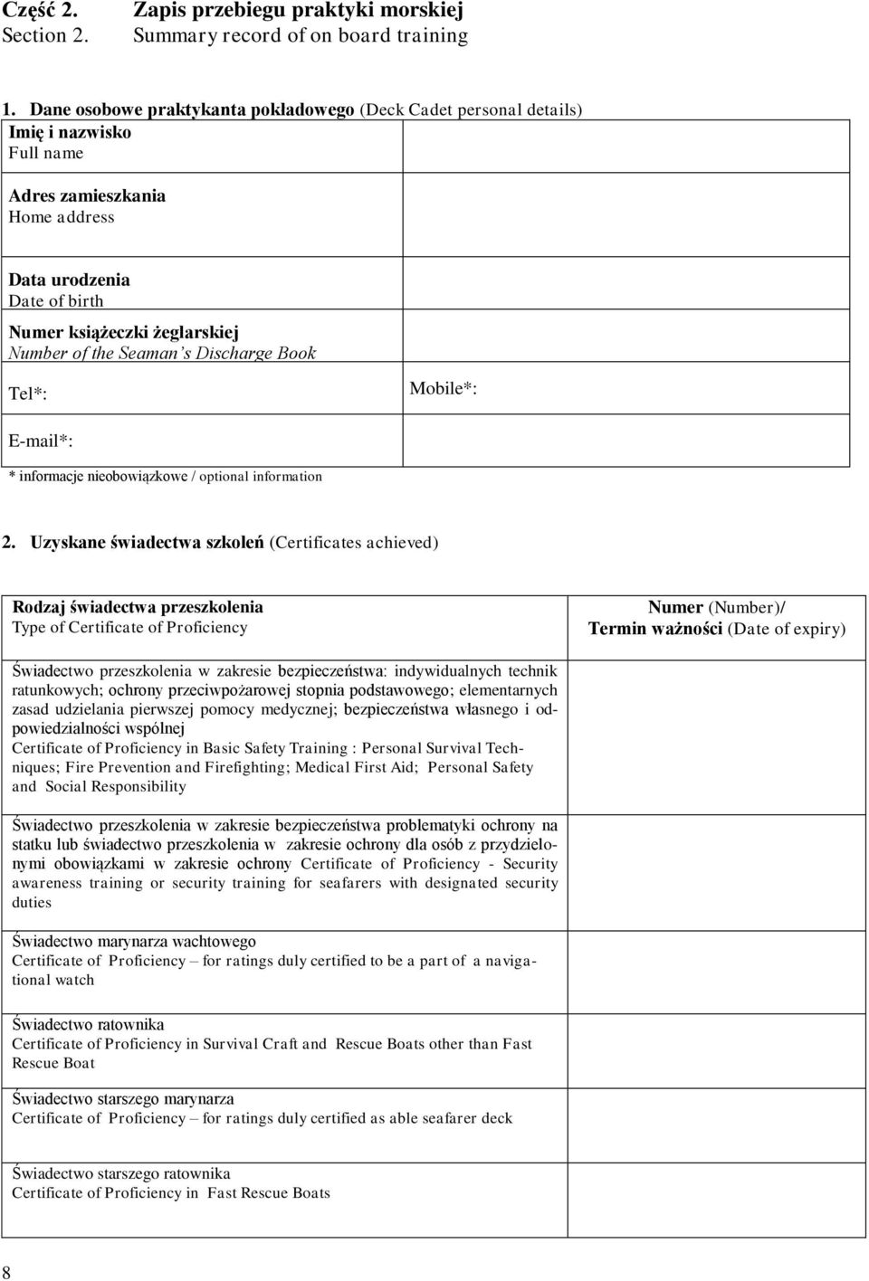 Discharge Book Tel*: Mobile*: E-mail*: * informacje nieobowiązkowe / optional information 2.
