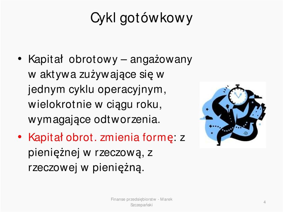 w ciągu roku, wymagające odtworzenia. Kapitał obrot.