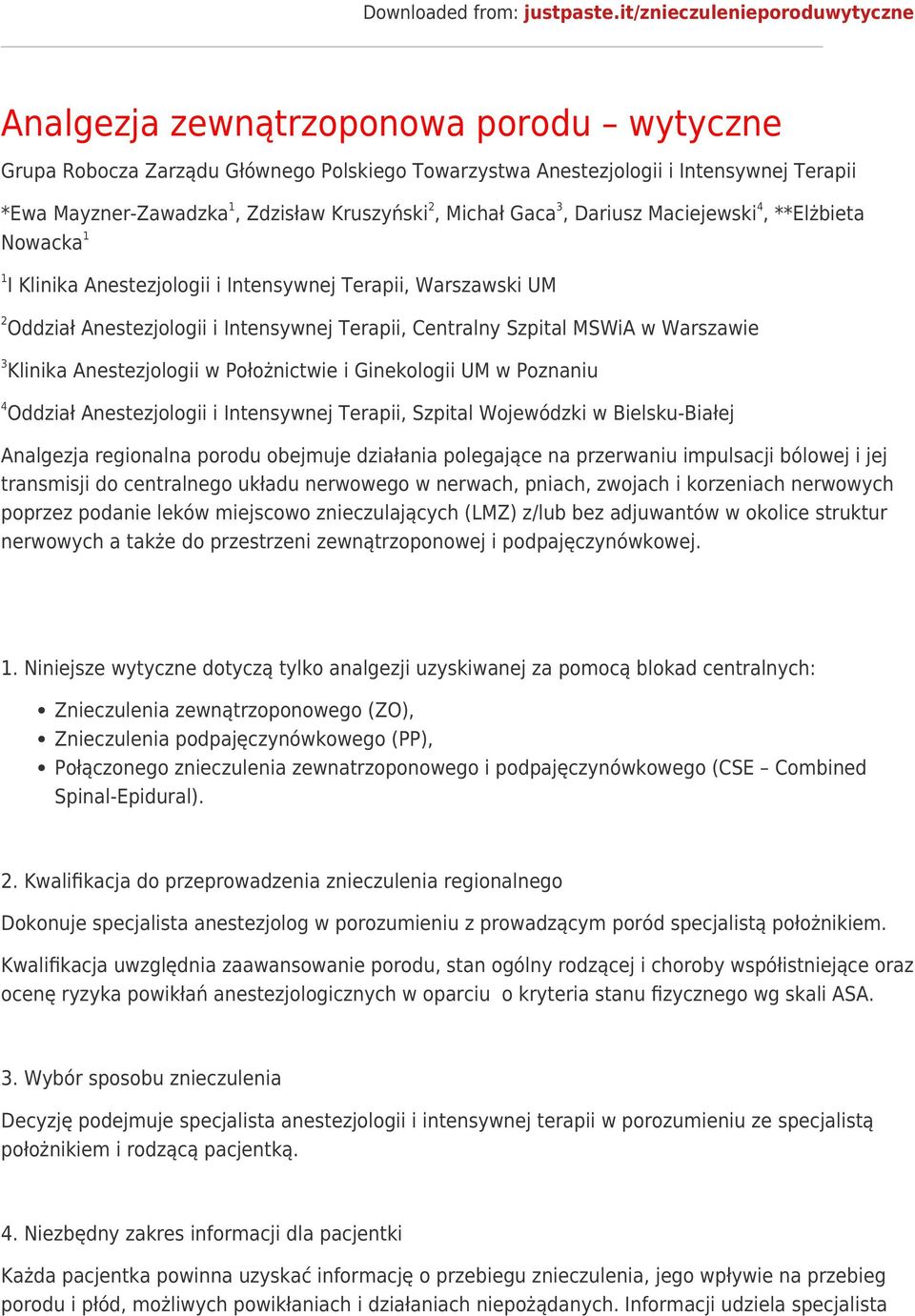 Kruszyński 2, Michał Gaca 3, Dariusz Maciejewski 4, **Elżbieta Nowacka 1 1 I Klinika Anestezjologii i Intensywnej Terapii, Warszawski UM 2 Oddział Anestezjologii i Intensywnej Terapii, Centralny