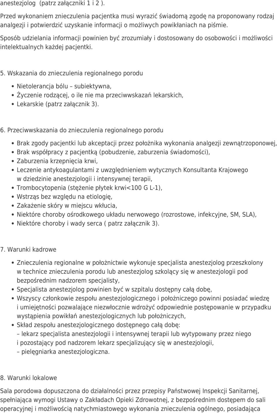 Sposób udzielania informacji powinien być zrozumiały i dostosowany do osobowości i możliwości intelektualnych każdej pacjentki. 5.