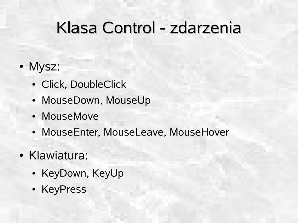 MouseMove MouseEnter, MouseLeave,