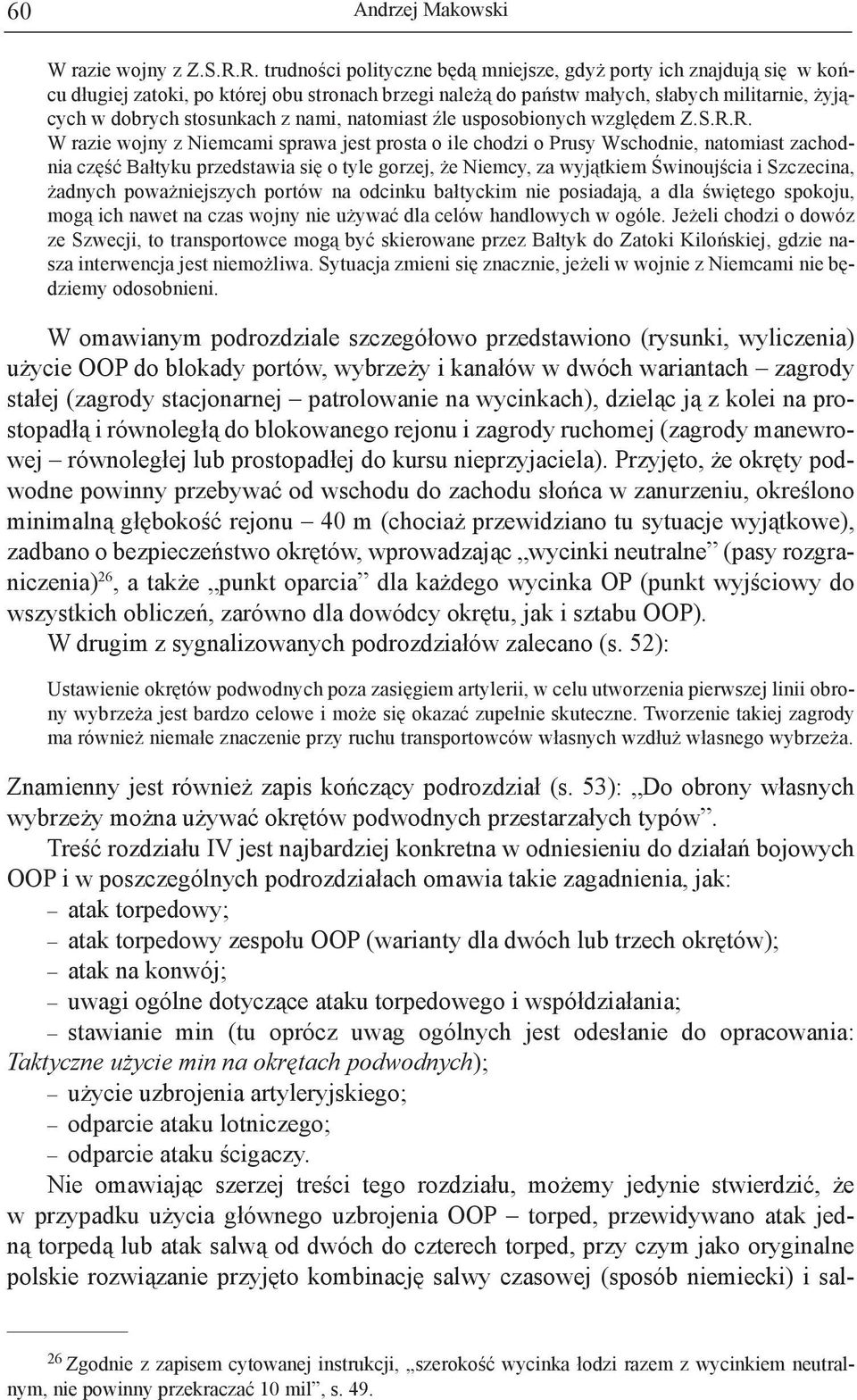 nami, natomiast źle usposobionych względem Z.S.R.