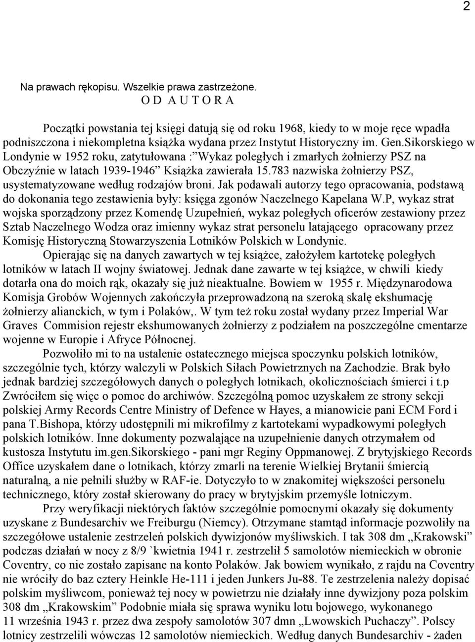 Sikorskiego w Londynie w 1952 roku, zatytułowana : Wykaz poległych i zmarłych żołnierzy PSZ na Obczyźnie w latach 1939-1946 Książka zawierała 15.