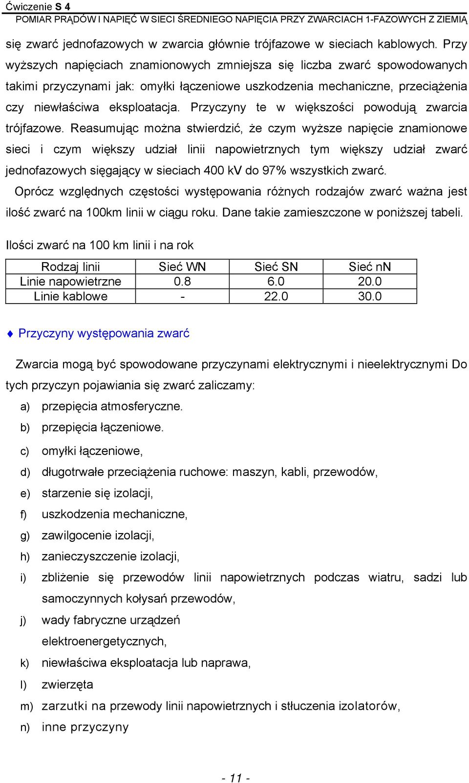 Przyczyny te w większości powodują zwarcia trójfazowe.