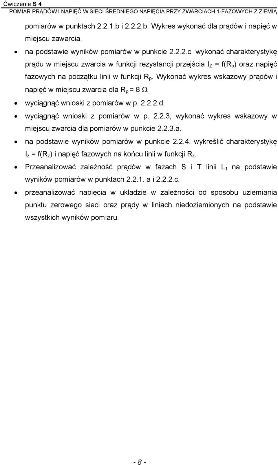 2.3.a. na podstawie wyników pomiarów w punkcie 2.2.4. wykreślić charakterystykę I z = f(r z ) i napięć fazowych na końcu w funkcji R z.