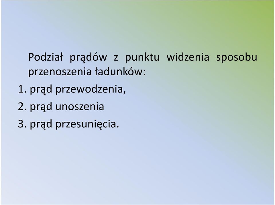 ładunków:. prąd przewodzenia,.