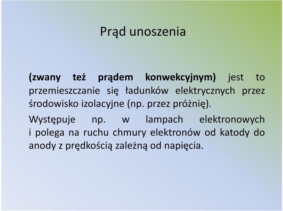 izolacyjne(np. przez próżnię). Występuje np.