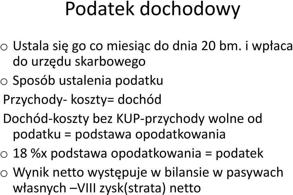 Dochód-koszty bez KUP-przychody wolne od podatku = podstawa opodatkowania o 18 %x