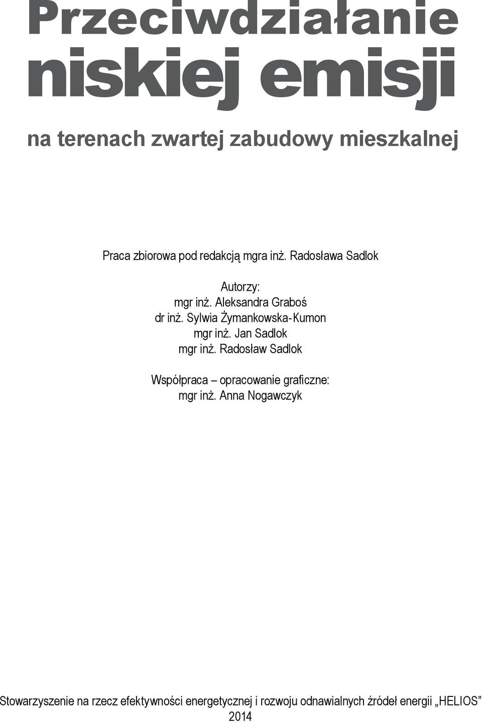 Sylwia Żymankowska-Kumon mgr inż. Jan Sadlok mgr inż.