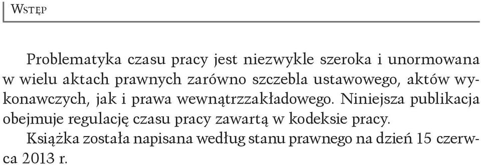 wewnątrzzakładowego Niniejsza publikacja obejmuje regulację czasu pracy zawartą w