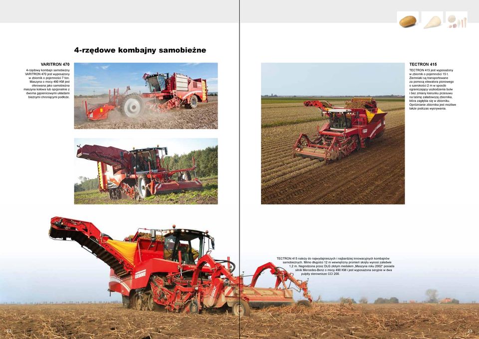 TECTRON 415 TECTRON 415 jest wyposażony w zbiornik o pojemności 15 t.