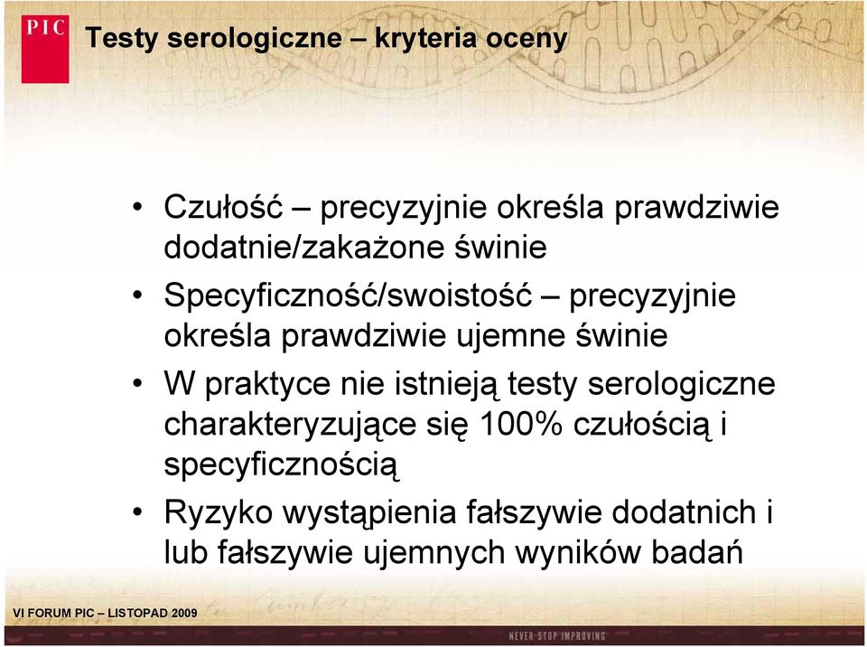 ujemne świnie W praktyce nie istnieją testy serologiczne charakteryzujące się 100%