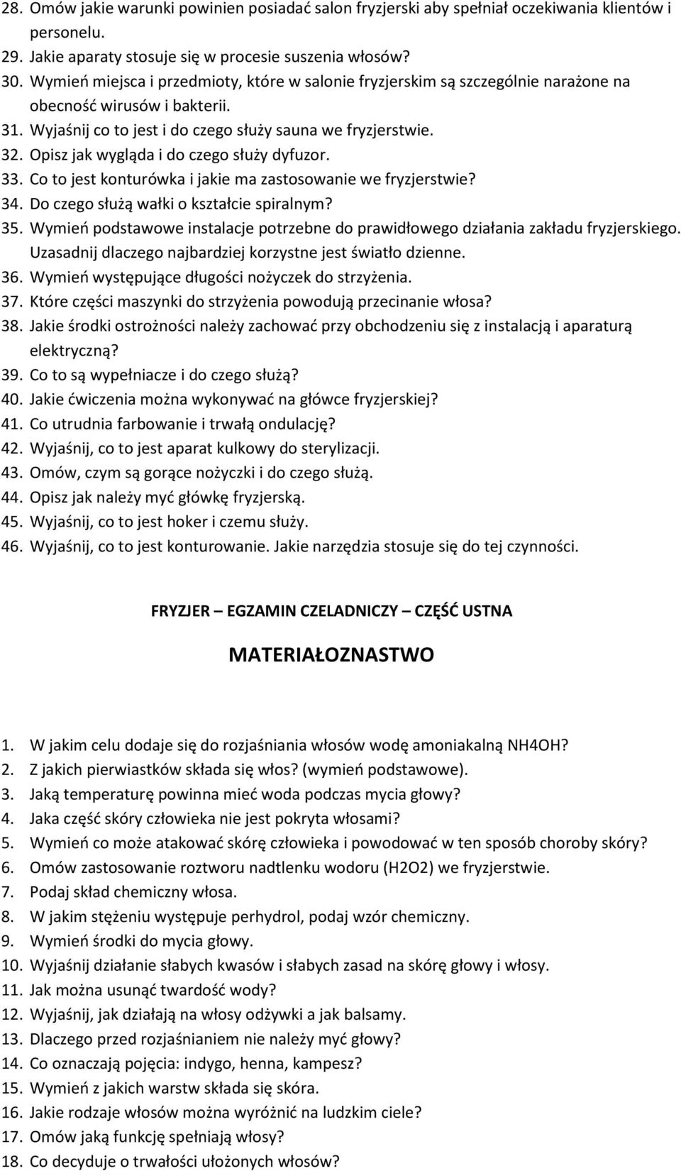 Opisz jak wygląda i do czego służy dyfuzor. 33. Co to jest konturówka i jakie ma zastosowanie we fryzjerstwie? 34. Do czego służą wałki o kształcie spiralnym? 35.