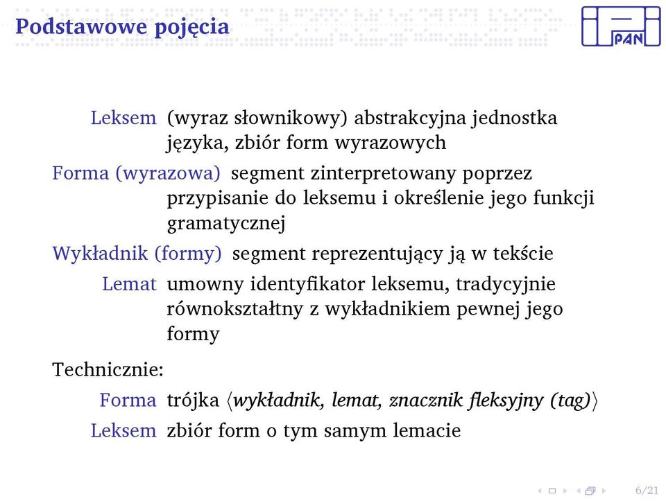 segment reprezentujący ją w tekście Lemat umowny identyfikator leksemu, tradycyjnie równokształtny z wykładnikiem