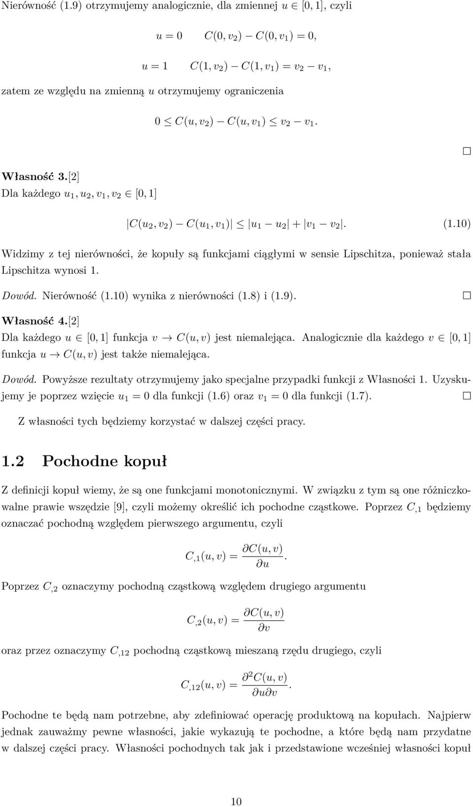 C(u, v 1 ) v 2 v 1. Własność 3.[2] Dla każdego u 1, u 2, v 1, v 2 [0, 1] C(u 2, v 2 ) C(u 1, v 1 ) u 1 u 2 + v 1 v 2. (1.