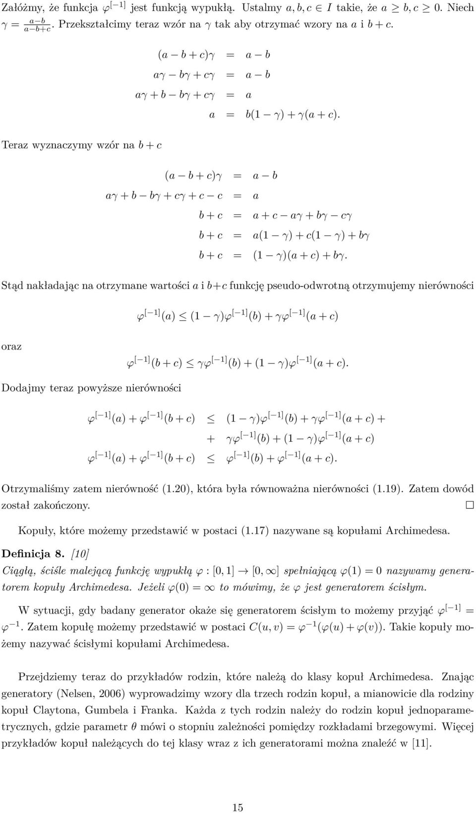 Teraz wyznaczymy wzór na b + c (a b + c)γ = a b aγ + b bγ + cγ + c c = a b + c = a + c aγ + bγ cγ b + c = a(1 γ) + c(1 γ) + bγ b + c = (1 γ)(a + c) + bγ.
